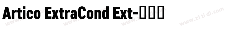Artico ExtraCond Ext字体转换 Artico ExtraCond Ext字体转换